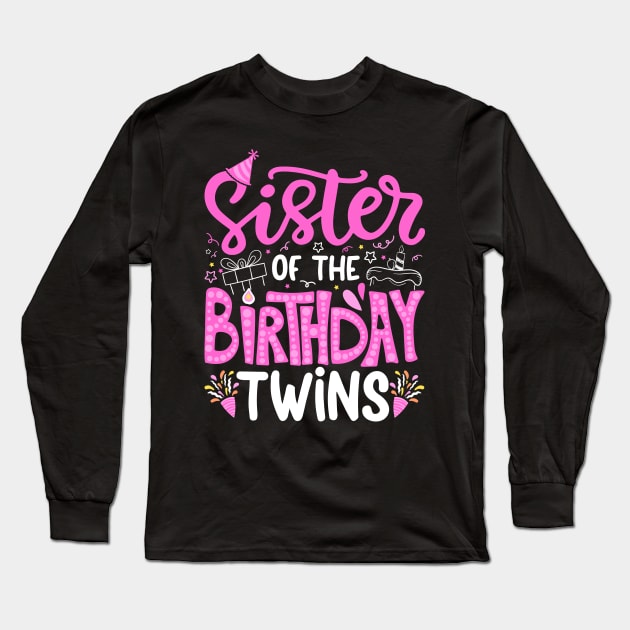 Sister Of The Birthday Twins Long Sleeve T-Shirt by catador design